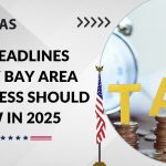 Tax Deadlines Bay Area Businesses