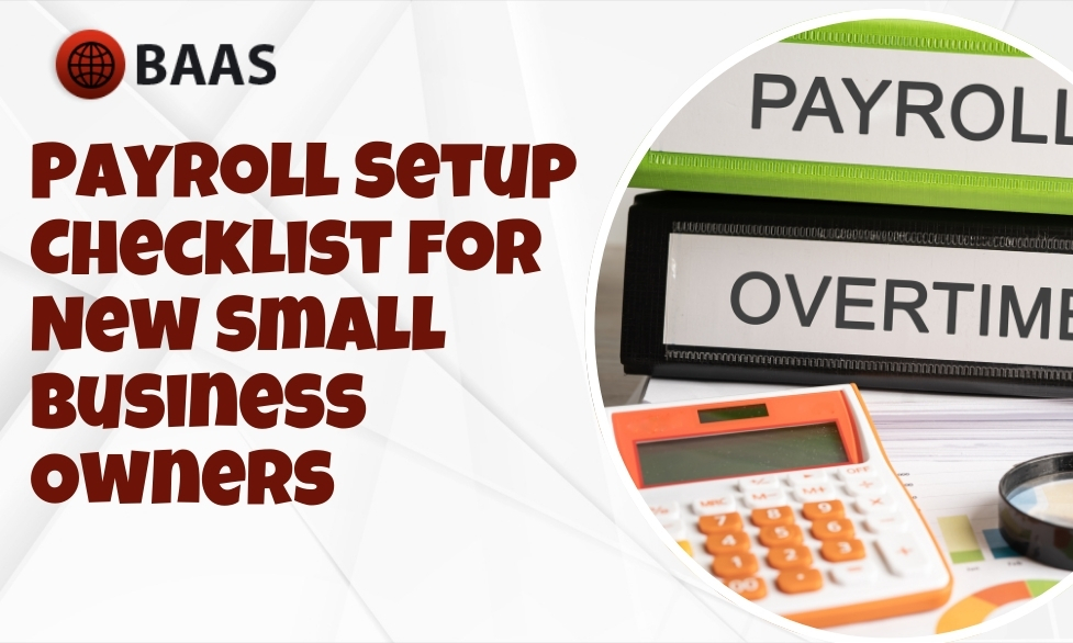 Payroll Setup Checklist for New Small Business Owners